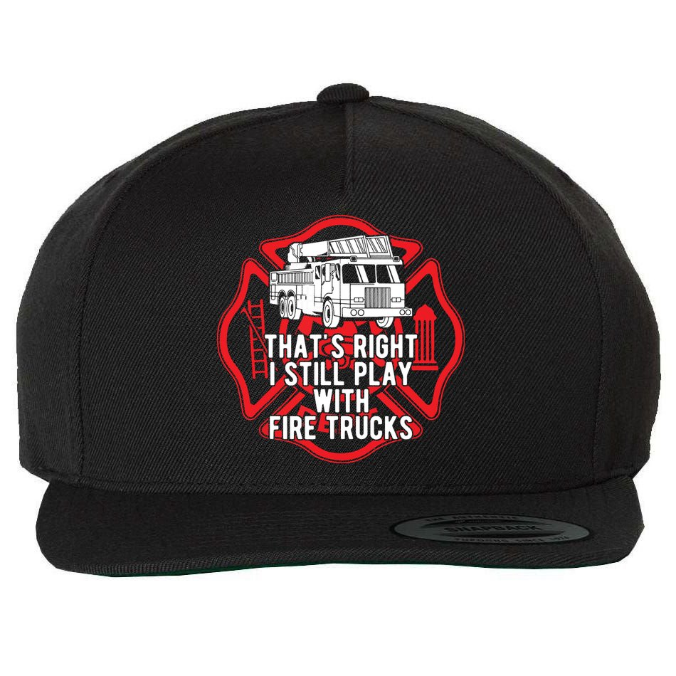 Thats Right I Still Play With Fire Trucks Firefighter Gifts Wool Snapback Cap