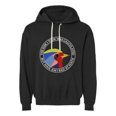 The Risk I Took Was Calculated But Man Am I Bad At Math Garment-Dyed Fleece Hoodie