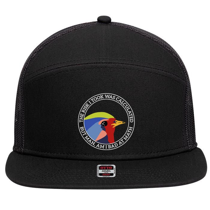 The Risk I Took Was Calculated But Man Am I Bad At Math 7 Panel Mesh Trucker Snapback Hat