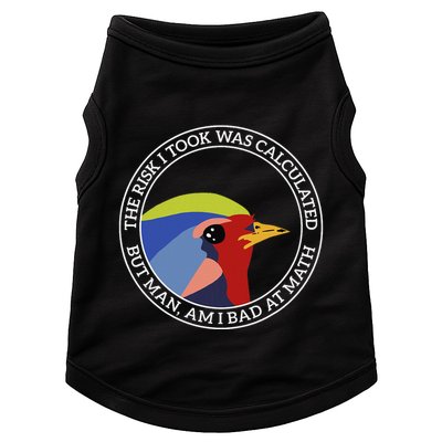 The Risk I Took Was Calculated But Man Am I Bad At Math Doggie Tank