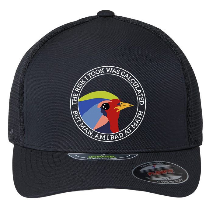 The Risk I Took Was Calculated But Man Am I Bad At Math Flexfit Unipanel Trucker Cap