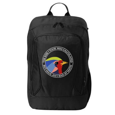The Risk I Took Was Calculated But Man Am I Bad At Math City Backpack