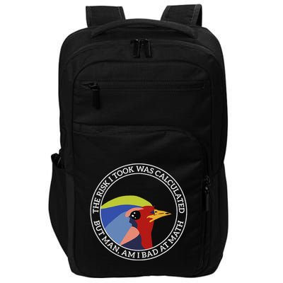 The Risk I Took Was Calculated But Man Am I Bad At Math Impact Tech Backpack