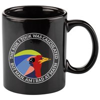 The Risk I Took Was Calculated But Man Am I Bad At Math 11oz C Handle Ceramic Mug