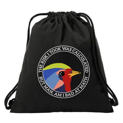 The Risk I Took Was Calculated But Man Am I Bad At Math Drawstring Bag