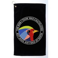 The Risk I Took Was Calculated But Man Am I Bad At Math Golf Towel