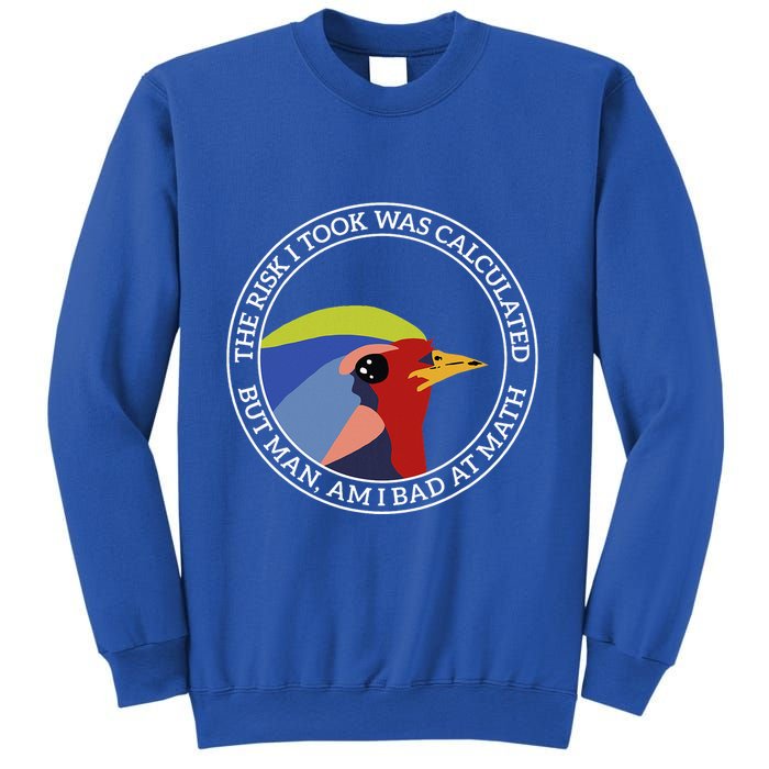 The Risk I Took Was Calculated But Man Am I Bad At Math Sweatshirt