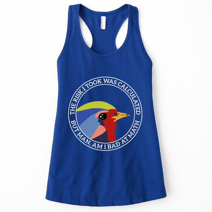 The Risk I Took Was Calculated But Man Am I Bad At Math Womens Tank Top