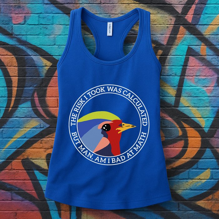 The Risk I Took Was Calculated But Man Am I Bad At Math Womens Tank Top