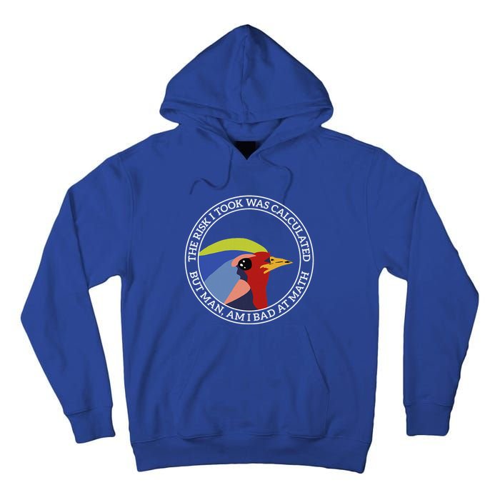 The Risk I Took Was Calculated But Man Am I Bad At Math Tall Hoodie