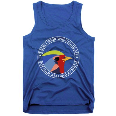 The Risk I Took Was Calculated But Man Am I Bad At Math Tank Top