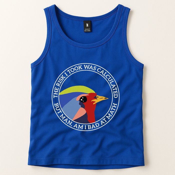 The Risk I Took Was Calculated But Man Am I Bad At Math Tank Top