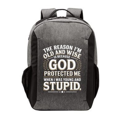 The Reason I’M Old And Wise Is Because God Protected Me Vector Backpack