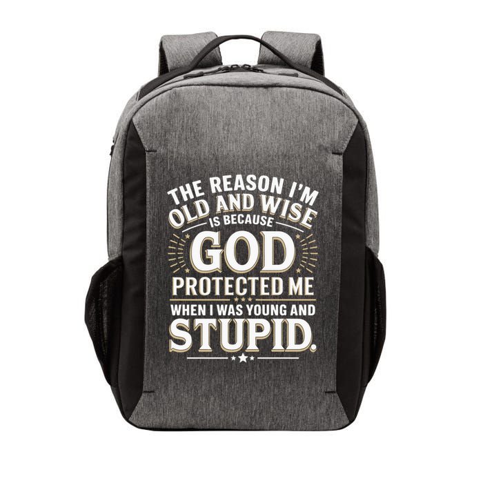 The Reason I’M Old And Wise Is Because God Protected Me Vector Backpack
