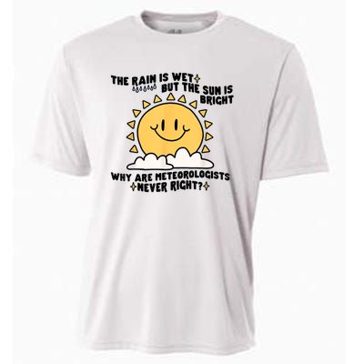 The Rain Is Wet But The Sun Is Bright Why Are Meteorologists Cooling Performance Crew T-Shirt