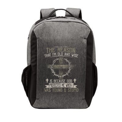 The Reason IM Old And Wise Is Because God Protected Me Vector Backpack