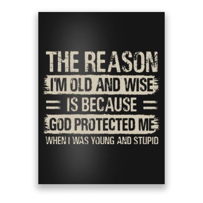 The Reason IM Old And Wise Inspirational Christian Faith Poster