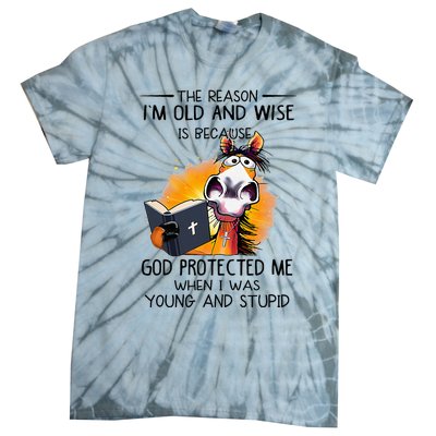 The Reason IM Old And Wise Is Because God Protected Me Tie-Dye T-Shirt