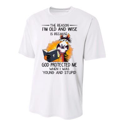 The Reason IM Old And Wise Is Because God Protected Me Performance Sprint T-Shirt