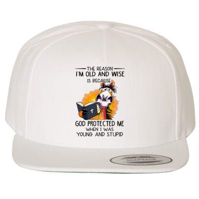 The Reason IM Old And Wise Is Because God Protected Me Wool Snapback Cap