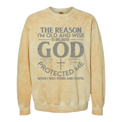 THE REASON I'M OLD AND WISE IS BECAUSE GOD PROTECTED ME Colorblast Crewneck Sweatshirt