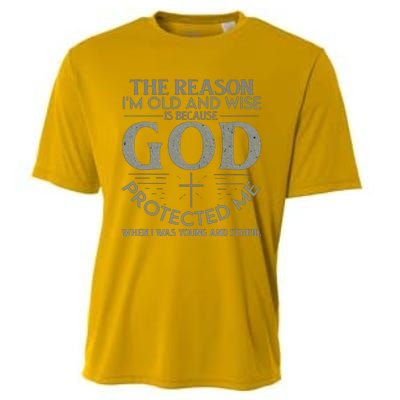 THE REASON I'M OLD AND WISE IS BECAUSE GOD PROTECTED ME Cooling Performance Crew T-Shirt