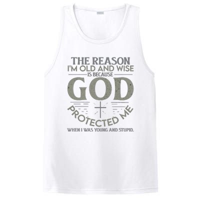 THE REASON I'M OLD AND WISE IS BECAUSE GOD PROTECTED ME PosiCharge Competitor Tank