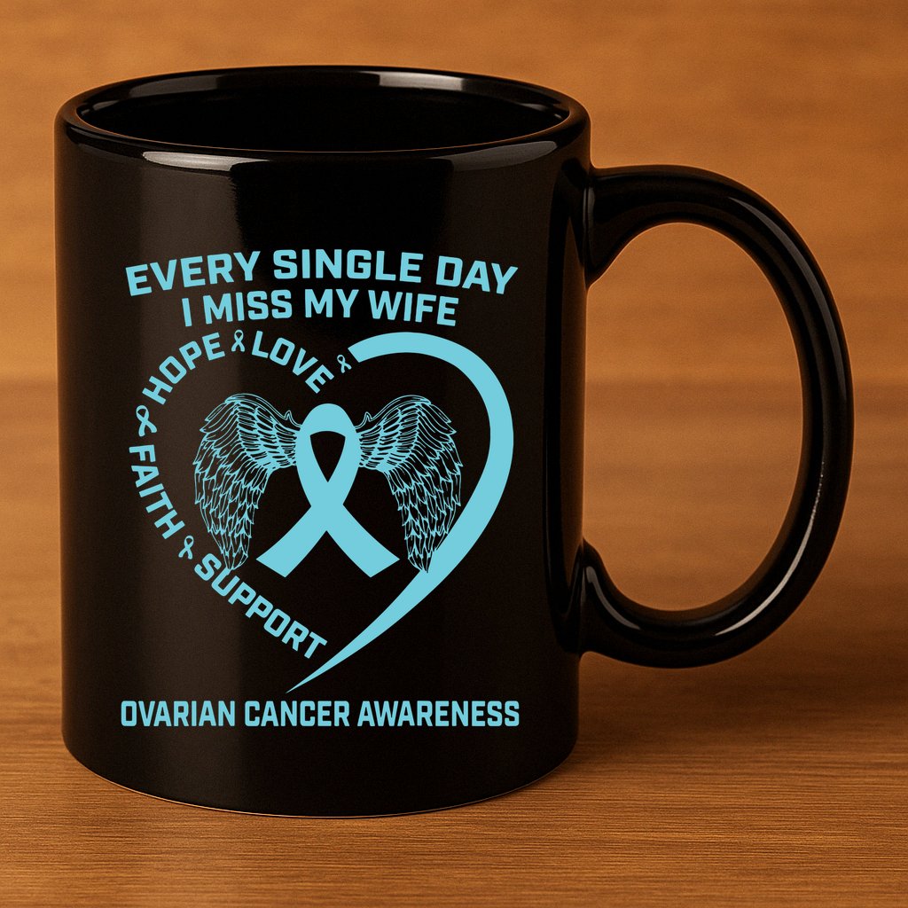 Teal Ribbon In Memory Of My Wife Ovarian Cancer Awareness 11oz C Handle Ceramic Mug
