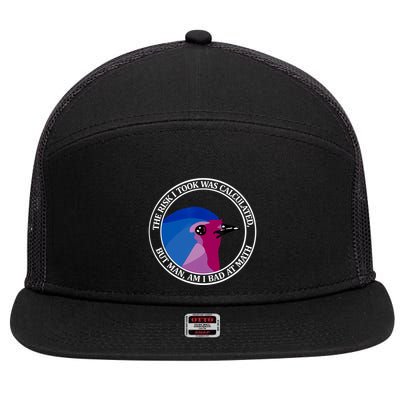 The Risk I Took Was Calculated But Man Am I Bad At Math 7 Panel Mesh Trucker Snapback Hat