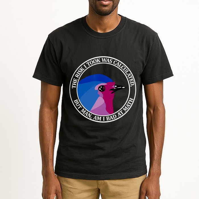 The Risk I Took Was Calculated But Man Am I Bad At Math Tall T-Shirt