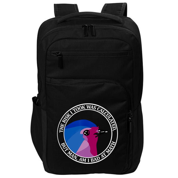The Risk I Took Was Calculated But Man Am I Bad At Math Impact Tech Backpack