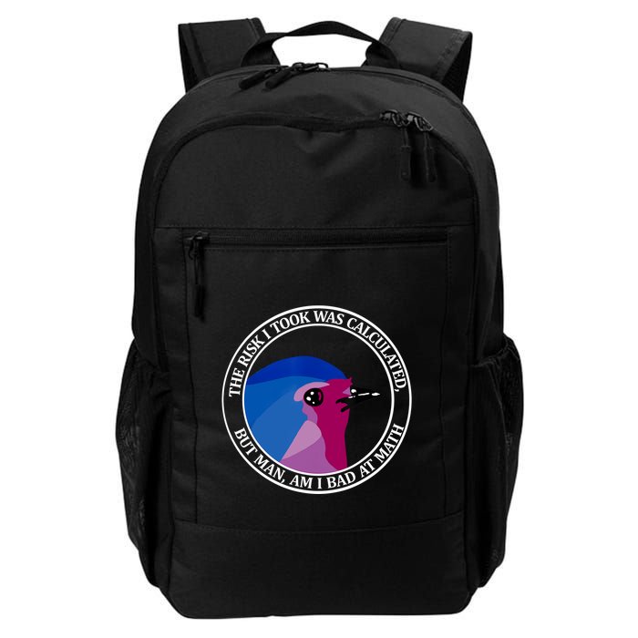 The Risk I Took Was Calculated But Man Am I Bad At Math Backpack
