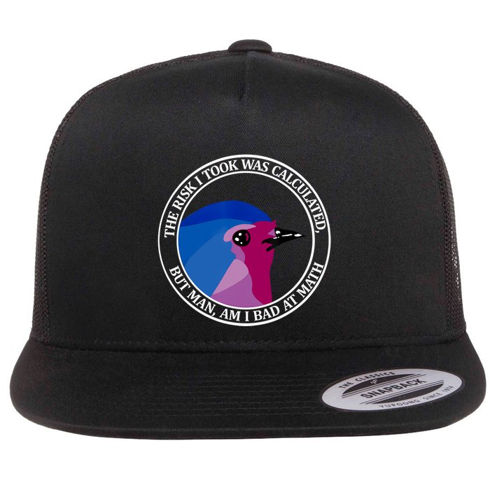 The Risk I Took Was Calculated But Man Am I Bad At Math Flatbill Hat
