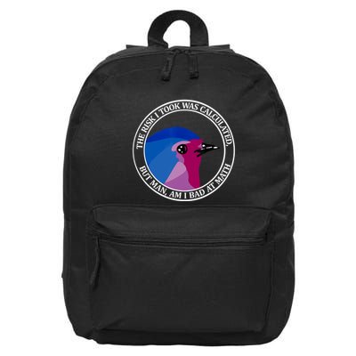 The Risk I Took Was Calculated But Man Am I Bad At Math 16 in Basic Backpack