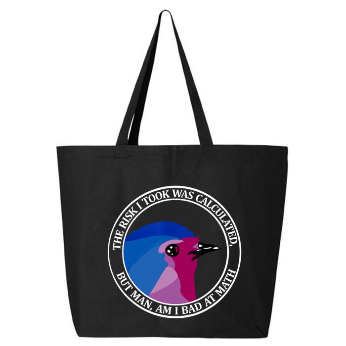 The Risk I Took Was Calculated But Man Am I Bad At Math 25L Jumbo Tote