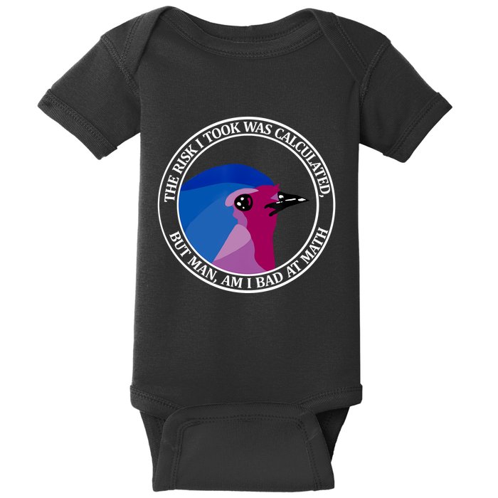 The Risk I Took Was Calculated But Man Am I Bad At Math Baby Bodysuit