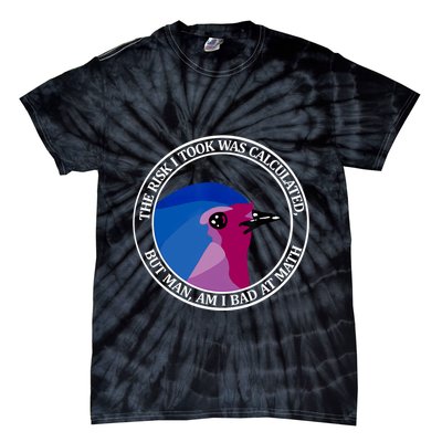 The Risk I Took Was Calculated But Man Am I Bad At Math Tie-Dye T-Shirt