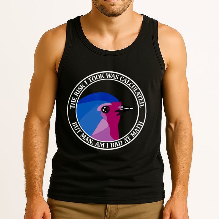 The Risk I Took Was Calculated But Man Am I Bad At Math Tank Top