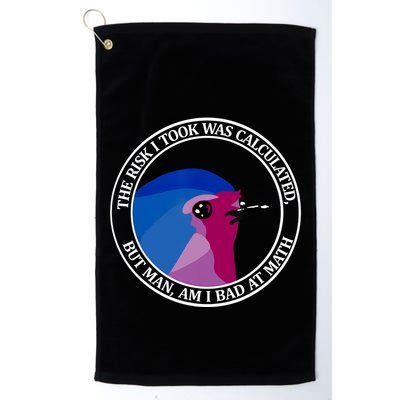 The Risk I Took Was Calculated But Man Am I Bad At Math Golf Towel