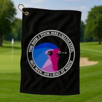 The Risk I Took Was Calculated But Man Am I Bad At Math Golf Towel