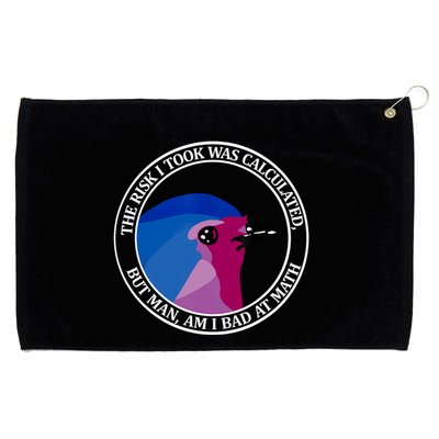 The Risk I Took Was Calculated But Man Am I Bad At Math Grommeted Golf Towel