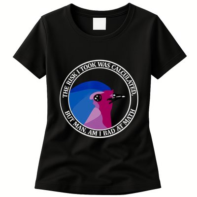 The Risk I Took Was Calculated But Man Am I Bad At Math Womens T-Shirt