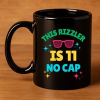 This Rizzler Is 11 Birthday Eleven 11 Birthday 11oz C Handle Ceramic Mug
