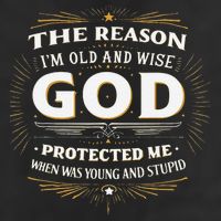 The Reason Im Old and Wise Is Because God Protected Me Cool Comfort Performance Bucket Hat