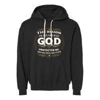 The Reason Im Old and Wise Is Because God Protected Me Garment-Dyed Fleece Hoodie