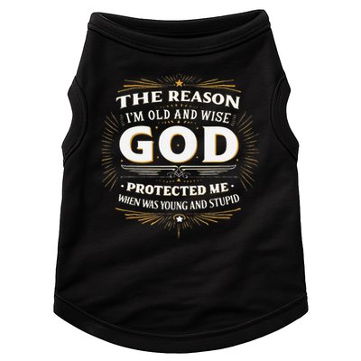 The Reason Im Old and Wise Is Because God Protected Me Doggie Tank