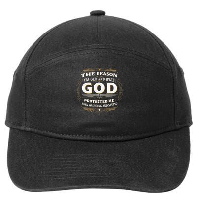 The Reason Im Old and Wise Is Because God Protected Me 7-Panel Snapback Hat