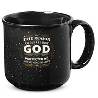 The Reason Im Old and Wise Is Because God Protected Me 15oz Campfire Ceramic Mug