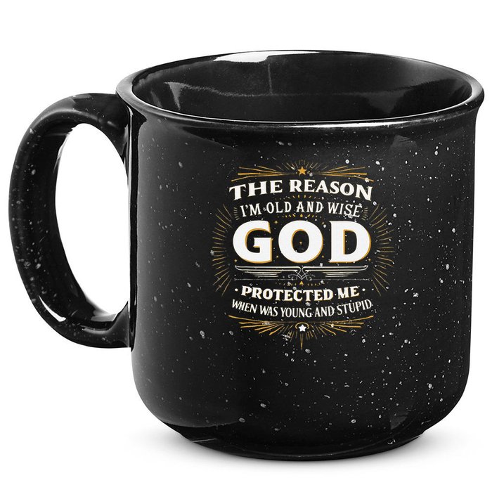 The Reason Im Old and Wise Is Because God Protected Me 15oz Campfire Ceramic Mug