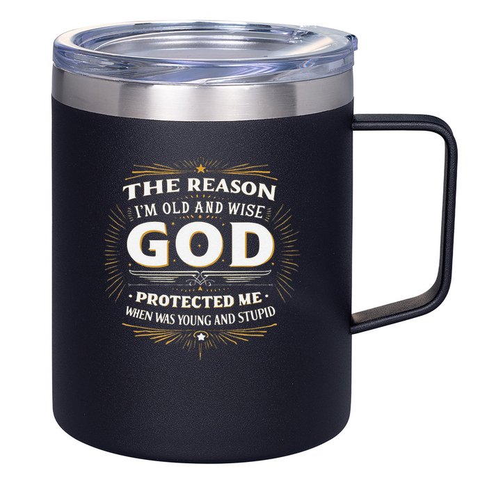 The Reason Im Old and Wise Is Because God Protected Me 12oz Stainless Steel Coffee Mug